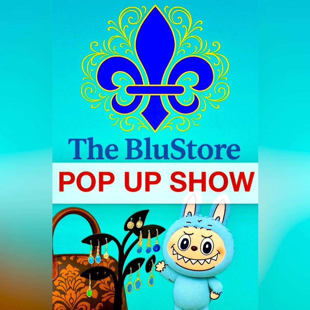 BluStore POP UP  Show!!
Come join the fun!